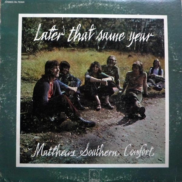 Matthews Southern Comfort* : Later That Same Year (LP, Album)