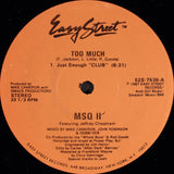 MSQ II Featuring Jeffrey Cheatham : Too Much (12")