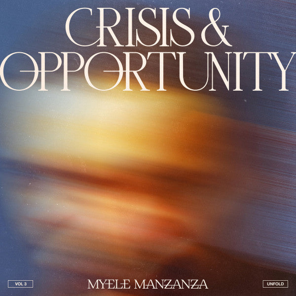 Myele Manzanza : Crisis & Opportunity (Vol​ 3) (Unfold) (LP, Album)