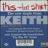 Keith Murray : This That Sh*t / Dip Dip Di (12")