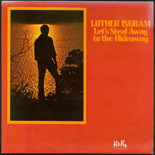 Luther Ingram : Let's Steal Away To The Hideaway (LP, Album)