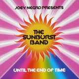 Joey Negro Presents The Sunburst Band : Until The End Of Time (4xLP, Album, Ltd + Box)