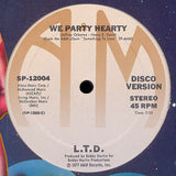 L.T.D. : We Party Hearty / (Every Time I Turn Around) Back In Love Again (12", Ter)