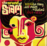 Various : The Sound Of Siam (Leftfield Luk Thung, Jazz & Molam In Thailand 1964-1975) (2xLP, Comp)