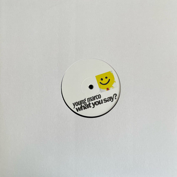Young Marco : What You Say? (12", S/Sided, Single, Ltd, S/Edition)