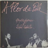 Ney Matogrosso & Rafael Rabello* : À Flor Da Pele (LP, Album)