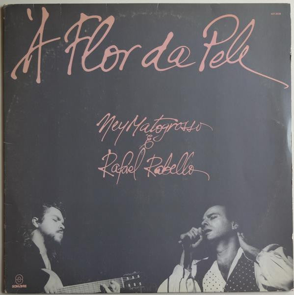 Ney Matogrosso & Rafael Rabello* : À Flor Da Pele (LP, Album)