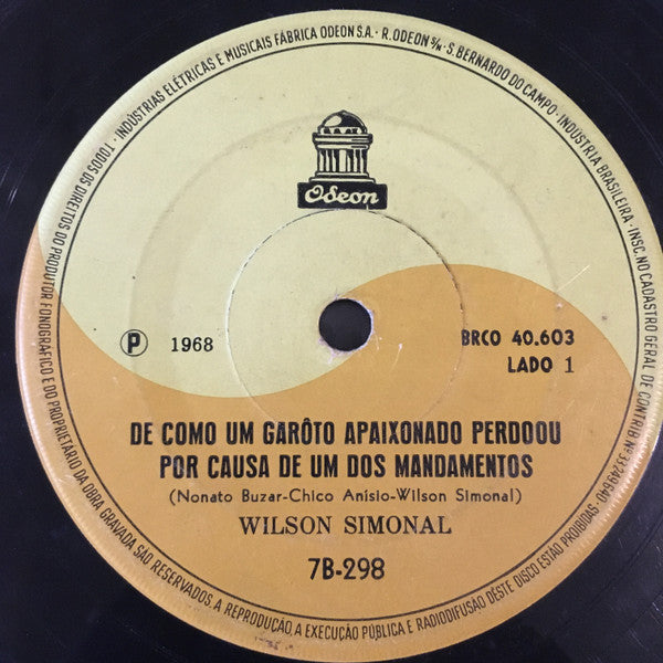 Wilson Simonal : De Como Um Garoto Apaixonado Perdoou Por Causa De Um Dos Mandamentos (7")