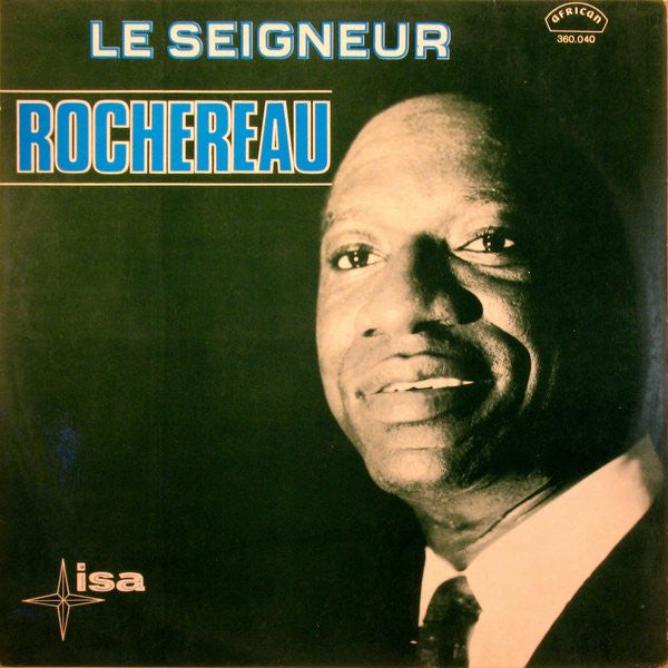 Le Seigneur Rochereau* Et  Orchestre Afrisa* : Le Seigneur Rochereau (LP, Comp, RE)