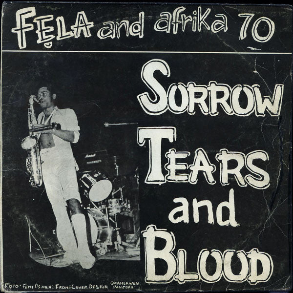 Fẹla* And Afrika 70* : Sorrow Tears And Blood (LP, Album)