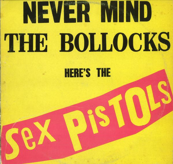 Sex Pistols : Never Mind The Bollocks Here's The Sex Pistols (LP, Album, RE, RP)