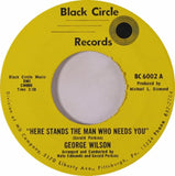 George Wilson (2) : Here Stands The Man Who Needs You (7")