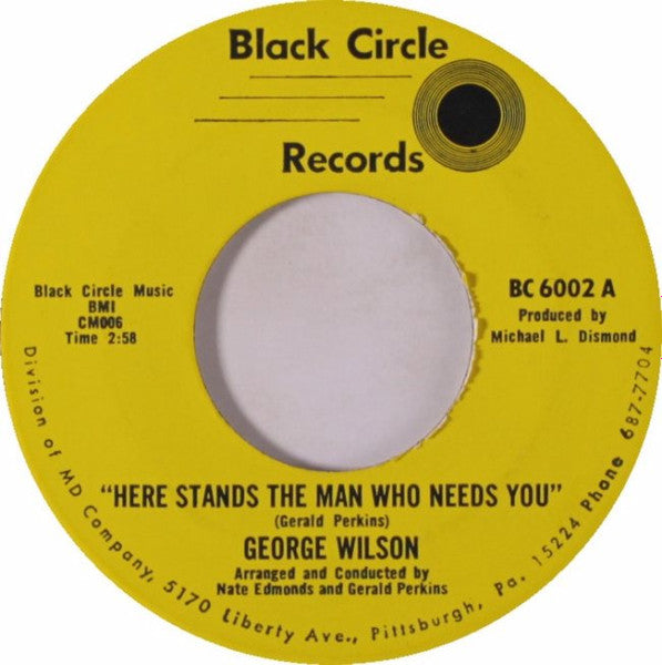 George Wilson (2) : Here Stands The Man Who Needs You (7")