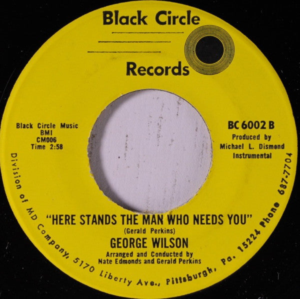 George Wilson (2) : Here Stands The Man Who Needs You (7")