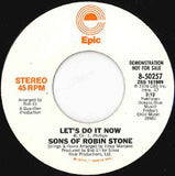 Sons Of Robin Stone : Let's Do It Now (7", Single, Mono, Promo)