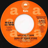 Sons Of Robin Stone : Let's Do It Now (7", Single, Mono, Promo)