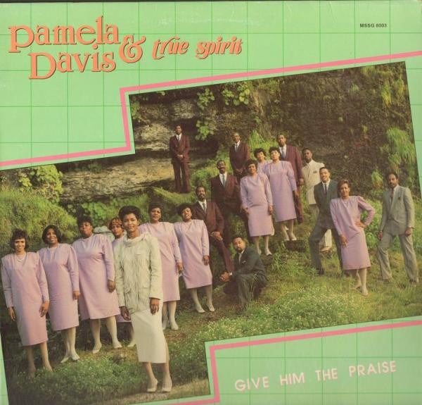 Pamela Davis & True Spirit : Give Him The Praise (LP)