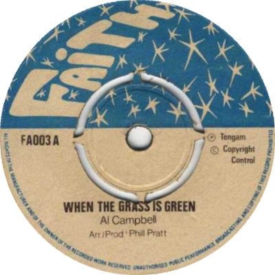 Al Campbell : When The Grass Is Green / Where Were You (7")