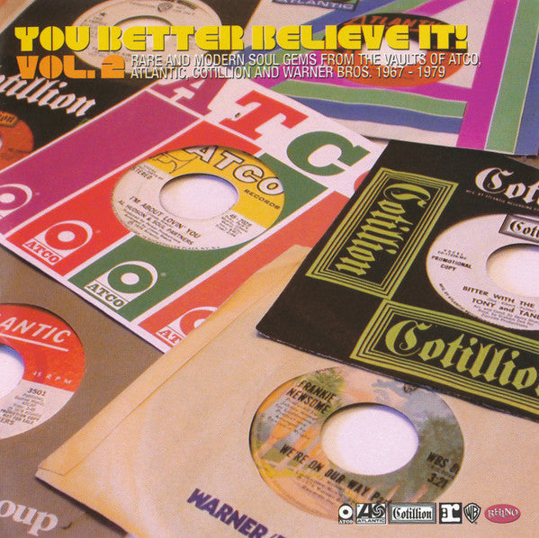 Various : You Better Believe It! Vol.2 (Rare And Modern Soul Gems From The Vaults Of Atco, Atlantic, Cotillion And Warner Bros. 1967 - 1979) (CD, Comp)