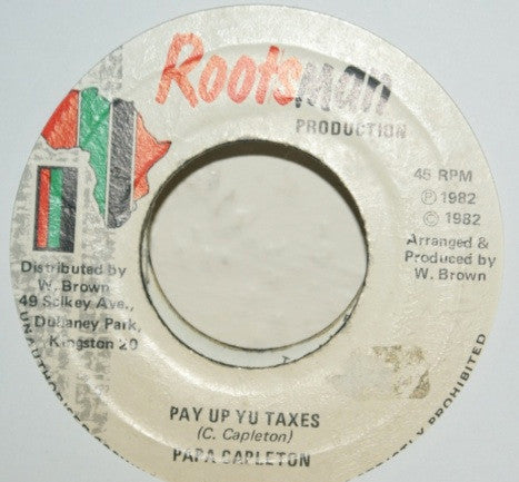 Papa Capleton : Pay Up Yu Taxes (7")