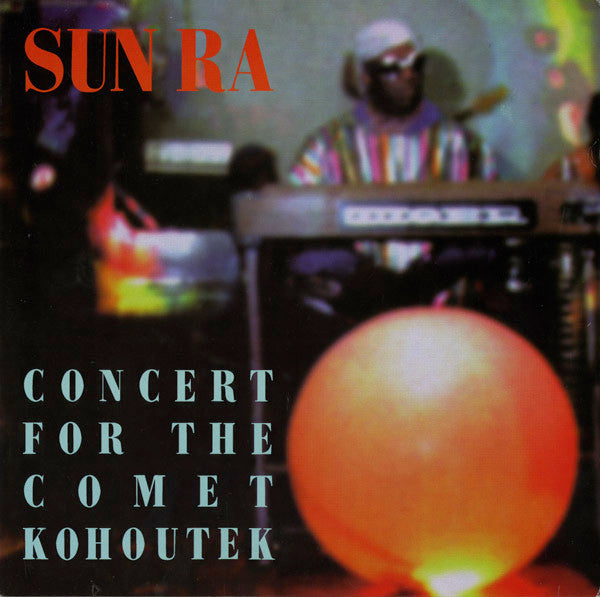 Sun Ra : Concert For The Comet Kohoutek (LP, Album, RE, 180)