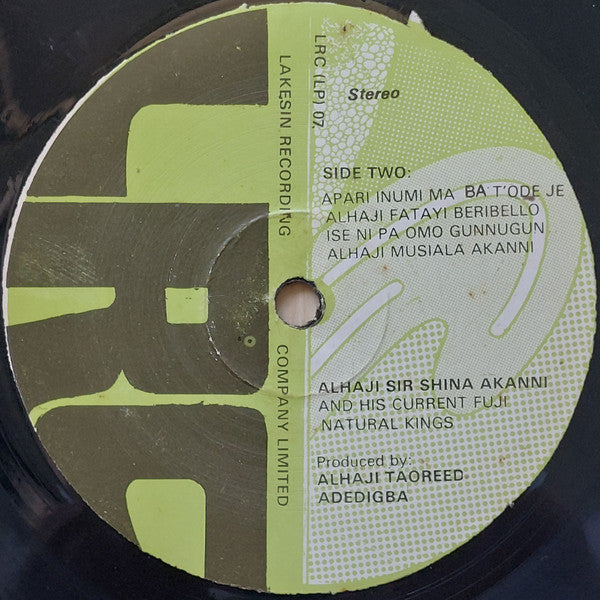 Alhaji Sir. Shina Akanni & His Current Fuji Natural Kings* : Apari Inu Mi Ma Ba T'ode Je (LP, Album)