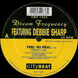Dream Frequency Featuring Debbie Sharp : Feel So Real (12")