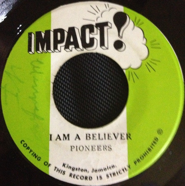 The Pioneers : I Am A Believer (7")