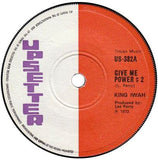 King Iwah / Max Romeo, The Upsetters : Give Me Power # 2 / Public Enemy Number One (7", Sol)