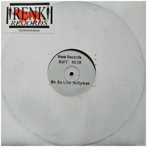 Ruff Neck : We Na Like Batty Man (12", W/Lbl, Sta)