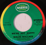 Wales Wallace : We're Not Happy / That Ain't The Way (7")