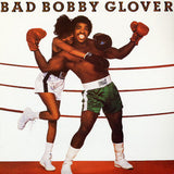 Bobby Glover : Bad Bobby Glover (LP, Album)