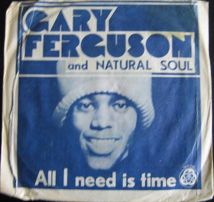 Gary Ferguson (2) And Natural Soul : All I Need Is Time / I'm So Forgiving (7", Single)
