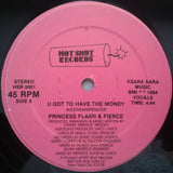 Princess Flash & Fierce (13) : U Got To Have The Money (12", Single)