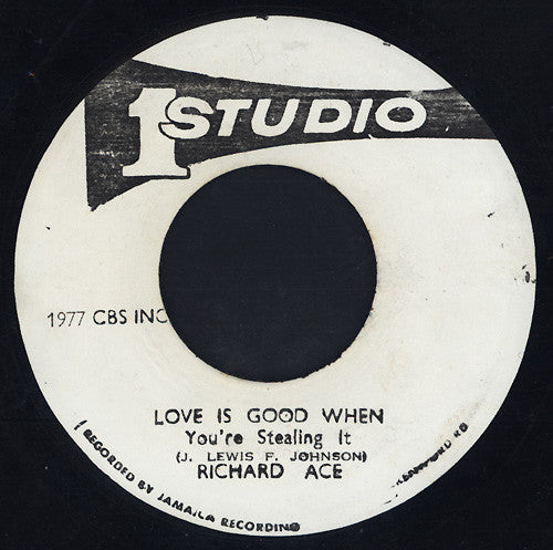 Richard Ace : Love Is Good When You're Stealing It (7")