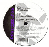 Kathy Wood : Give Me Joy (Remixes) (12")