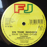 Raw To The Core Featuring Samantha Scott : In The Mood (12", Single)