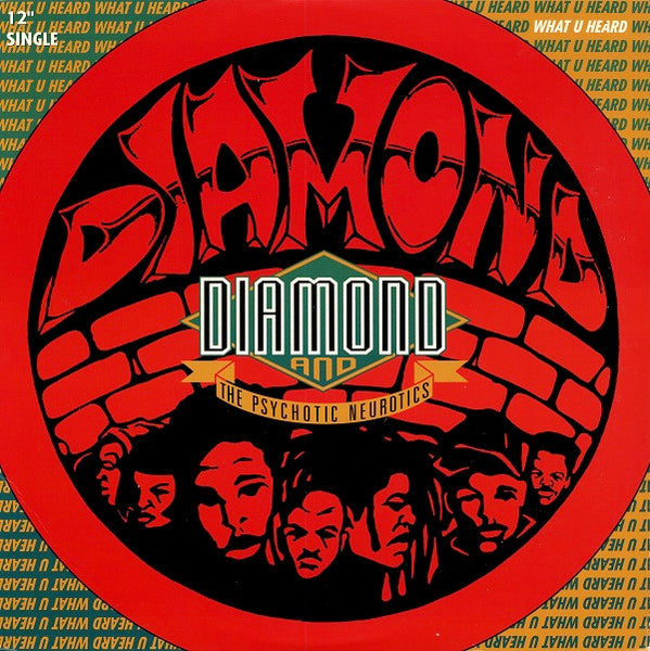 Diamond* And The Psychotic Neurotics : What U Heard (12", Single)