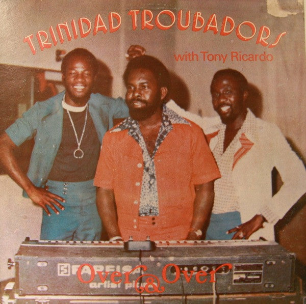 Trinidad Troubadors* With Tony Ricardo : Over & Over (LP, Album)