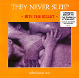 They Never Sleep : Bite The Bullet (Submission Mix) (12")
