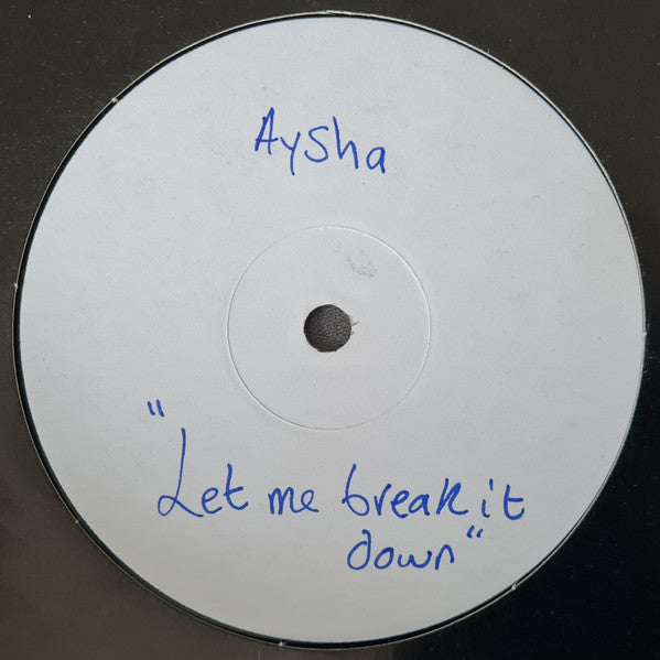 Aysha : Let Me Break It Down (12", W/Lbl)