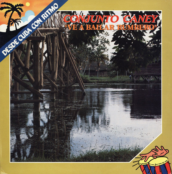 Conjunto Caney : Ve A Bailar Rumbero (LP, Album, RE)