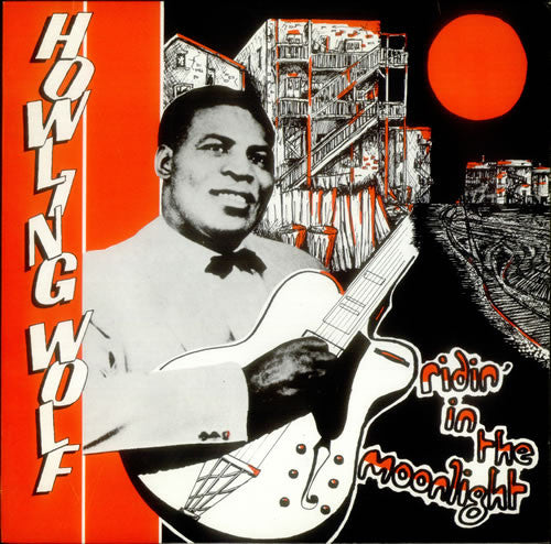 Howling Wolf* : Ridin' In The Moonlight (LP, Comp, Mono)