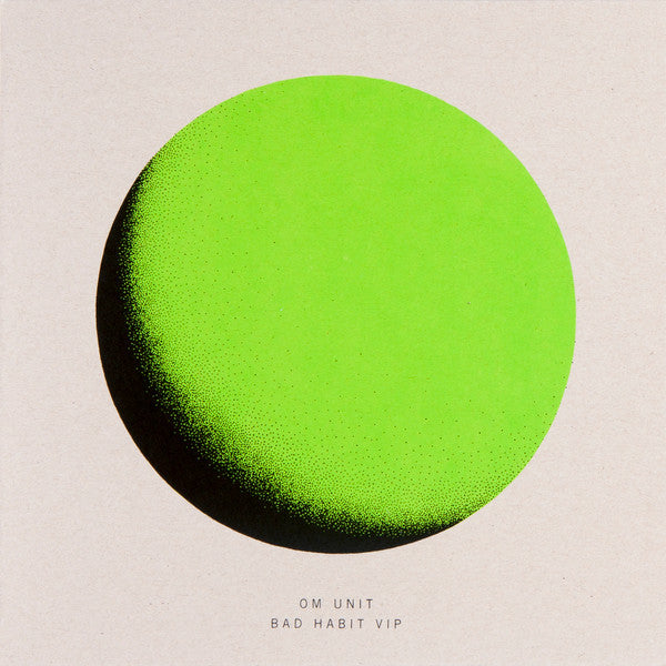 Fracture (2) : Bad Habit (Om Unit VIP) (10", S/Sided)