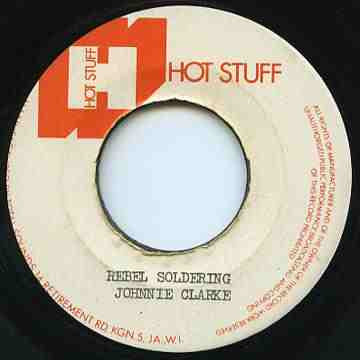 Johnny Clarke : Rebel Soldering (7")