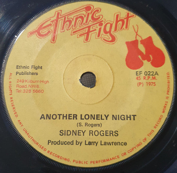 Sidney Rogers / Ethnic Fight Band : Another Lonely Night / Straight To Dip Head Dub (7", Yel)