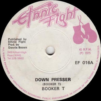 Booker T (2) / Ethnic Fight Band : Down Presser / Pressure Dub (7")