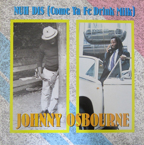 Johnny Osbourne : Nuh Dis (Come Ya Fe Drink Milk) (LP, Album)