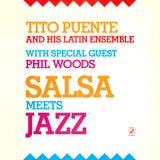 Tito Puente & His Latin Ensemble With Special Guest Phil Woods : Salsa Meets Jazz (LP, Album)