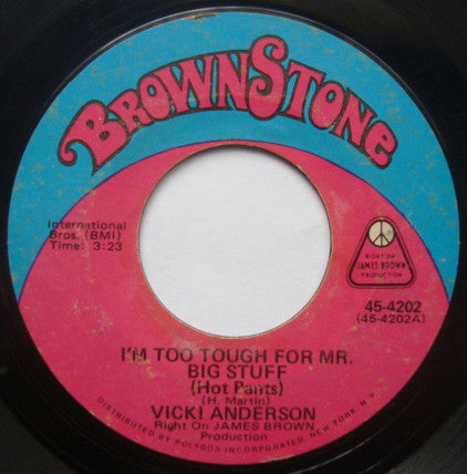 Vicki Anderson : I'm Too Tough For Mr. Big Stuff (Hot Pants) / Sound Funky (7", Styrene)